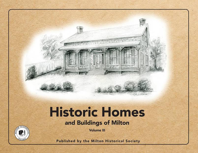 Historic Homes and Buildings of Milton, Vol. III Milton Historical